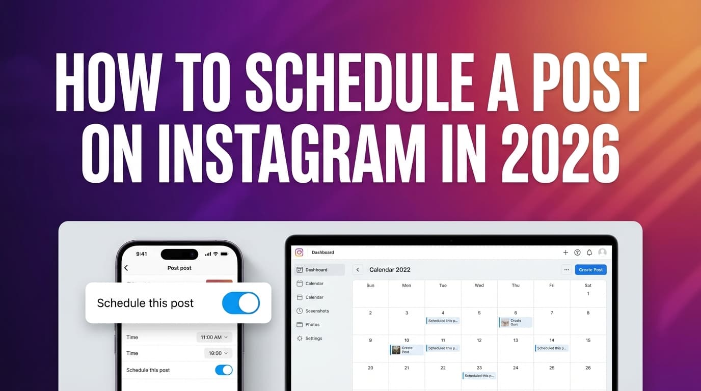 How to Schedule a Post on Instagram in 2026 (Mobile and Desktop): Complete Guide