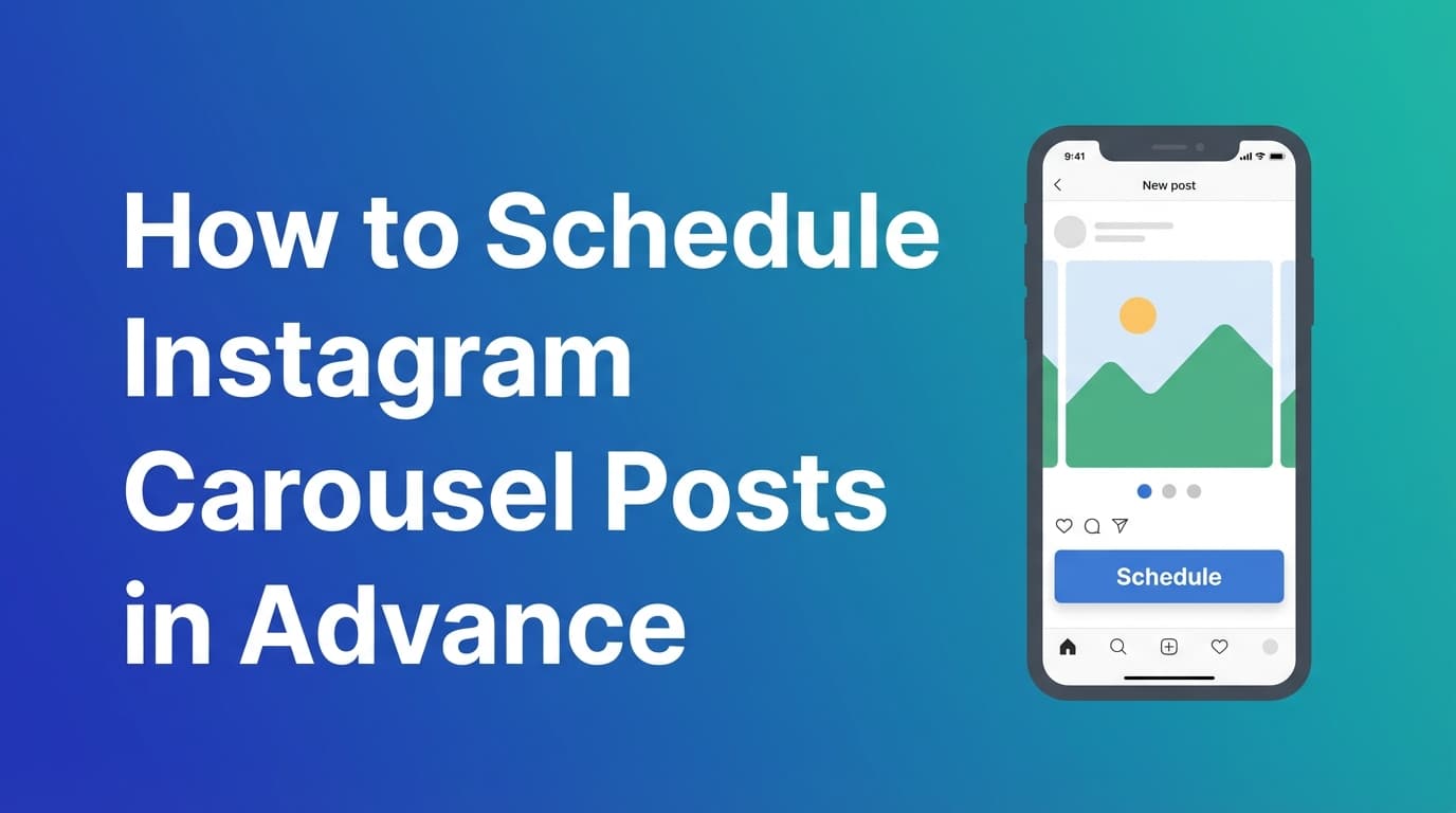 How to Schedule Instagram Carousel Posts in Advance: Complete Guide