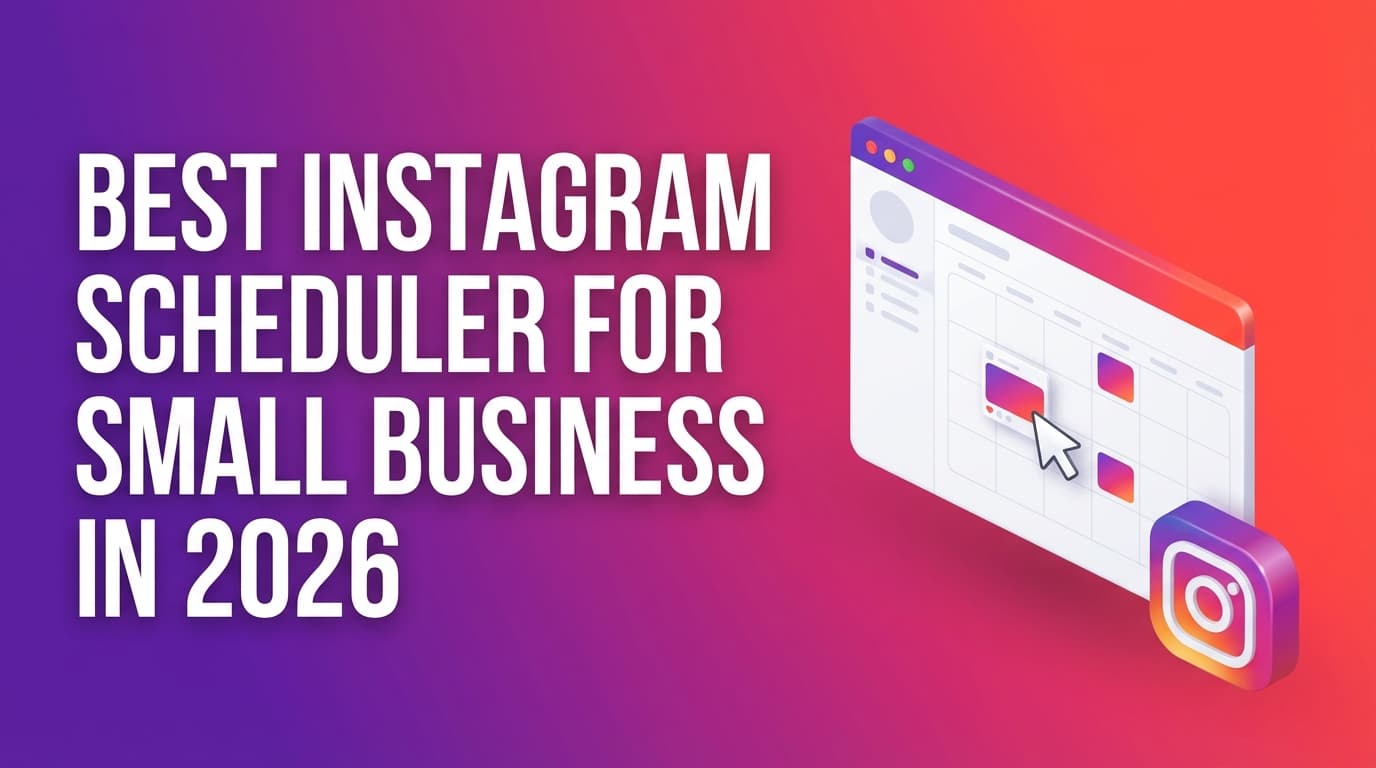 Best Instagram Scheduler For Small Business In 2026