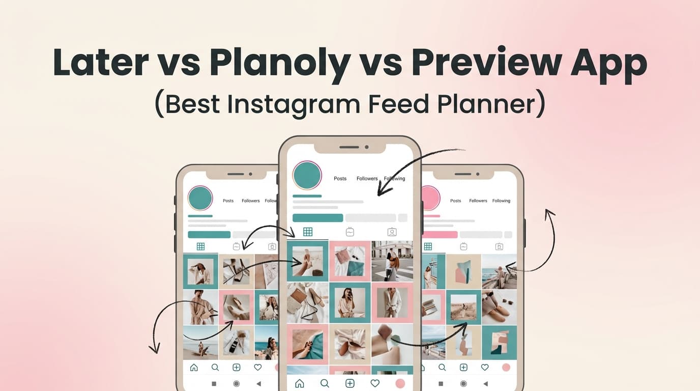 Later Vs Planoly Vs Preview App Best Instagram Feed Planner